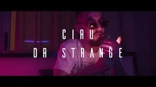 CIRU - DR. STRANGE (Official Music VIdeo)
