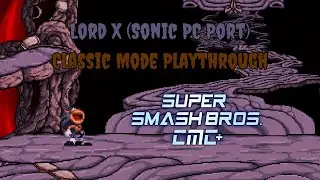 Super Smash Bros. Crusade CMC+ V8 - Lord X (Sonic PC Port) Classic Mode Playthrough