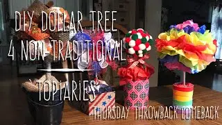 DIY Dollar Tree 4 Non-Traditional Topiaries -Thursday Throwback Comeback