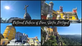 Exploring the National Palace of Pena, Parque Nacional da Pena & High Cross | Sintra, Portugal