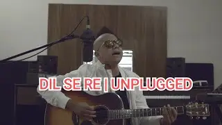Dil Se Re - Acoustic Version  | Suraj Biswas