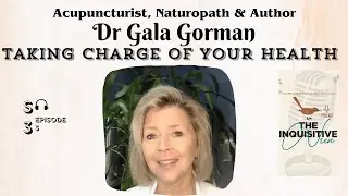 Taking Charge of Your Health: Be Your Own Primary Care Person with Dr. Gala Gorman s3e3