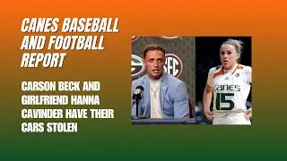 Carson Beck, Hanna Cavinder Have Multiple Cars Stolen From Their Miami Home
