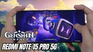 REDMI NOTE 15 PRO 5G Test Game Genshin Impact | Max Graphics & FPS | Dimensity 7400-Ultra