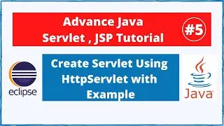 #5 Create Servlet using Http Servlet | Advance Java Servlet JSP tutorial