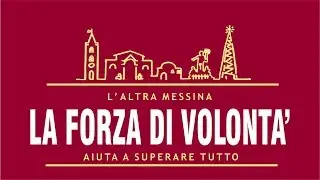 L'altra Messina, 1 puntata: LA FORZA DI VOLONTA'