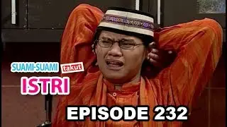 Suami - Suami Takut Istri Episode 232 Part 2