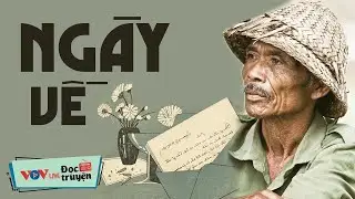 Truyện Rất Hay Về Người Lính Thời Hậu Chiến - NGÀY VỀ _ Đọc Truyện Đêm Khuya Đài Tiếng Nói Việt Nam