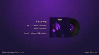 Reece Brunke - Last Song (Prod. Lucio x Jakebreh)