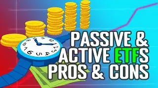 Passive And Active ETFs (Exchange Traded Funds) Explained : Pros And Cons