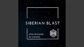 Siberian Blast SteveGood (Emmo Polar Vortex Mix)