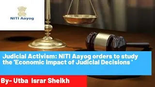 Judicial Activism: NITI Aayog orders to study the &lsquo;Economic impact of Judicial Decisions&rsquo;