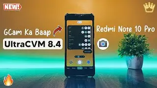 Install UltraCVM 8.4 on Redmi Note 10 Pro (GCam Ka Baap)