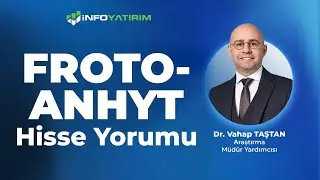Dr. Vahap Taştan'dan FROTO - ANHYT Hisse Yorumu '5 Ocak 2026' I İnfo Yatırım