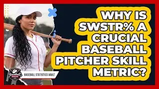 Why Is SwStr% A Crucial Baseball Pitcher Skill Metric? - Baseball Statistics Vault