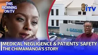 MEDICAL NEGLIGENCE & PATIENTS' SAFETY - The Chimamanda's Story | TMI