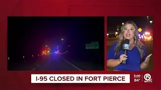 Lanes closed in both directions on I-95 in Fort Pierce