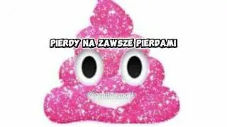 PIERDY NA ZAWSZE PIERDAMI