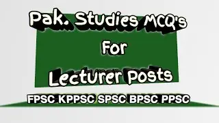 Important MCQ's of Pakistan Studies for Lecturer posts||FPSC||KPPSC || PPSC#taniasmcqshub