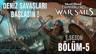 DENİZ SAVAŞLARI BAŞLASIN / M&B II Bannerlord  War Sails T&uuml;rk&ccedil;e 5. B&ouml;l&uuml;m