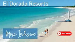 NEW - El Dorado Spa & Resorts and Generations Riviera Maya - More inclusive Program