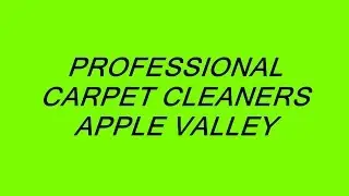 PROFESSIONAL CARPET CLEANERS APPLE VALLEY