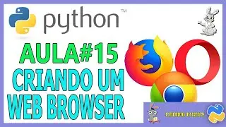 PYTHON #15 - CRIANDO NAVEGADOR DE INTERNET
