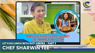 Chef Sharwin Tee | Let's Do Lunch with Suzi Abrera | Part 2