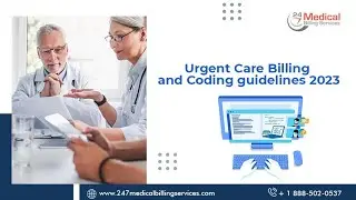 Urgent Care Billing and Coding Guidelines 2023 | 24/7 Medical Billing Services |#urgentcarebilling