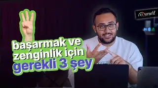 Başarmak ve Zenginlik için Gerekli 3 Şey!