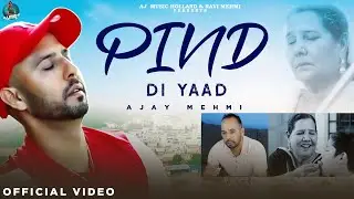 Pind Di Yaad | Ajay Mehmi | AJ Music Holland | Latest Punjabi Song 2023