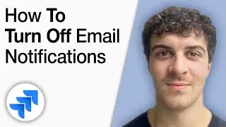 How to Turn Off Email Notifications -Jira Tutorial [2025 Full Guide]
