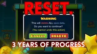 I reset my 3+ YEARS of progress in Geometry Dash!
