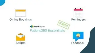 HealthEngine Patient360 Essentials - FREE Digital Tools for General Practices