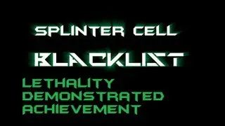 Splintercell Blacklist Enhanced Lethality Demonstrated Achievement Guide