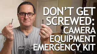 Don't Get Screwed: Camera Equipment Emergency Kit- Quick Tip