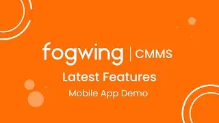 Fogwing CMMS Mobile App Demo &ndash; Smarter Maintenance at Your Fingertips!