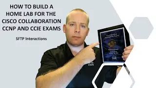 BUILD A LAB - CCNP/CCIE COLLAB - SFTP Interactions