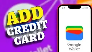 Как добавить кредитную карту в Google Wallet 2025?