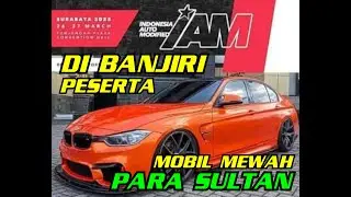 KONTES MOBIL KOLEKSI MOBIL MEWAH PARA SULTAN MEMBANJIRI EVENT INDONESIA AUTO MODIFIED IAM 2022