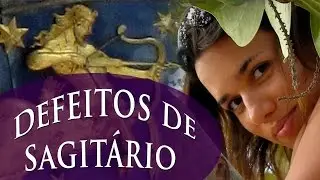 DEFEITOS DE SAGIT&Aacute;RIO - DEFEITOS DO SIGNO DE SAGIT&Aacute;RIO