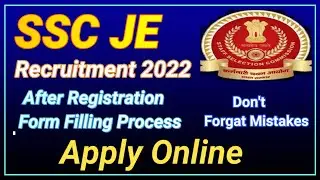 Form Filling Process SSC JE 2022 | Step by Step Process | SSC JE Apply Online Steps Without Mistake