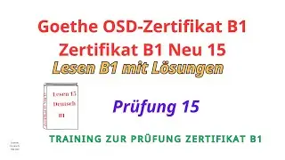 Zertifikat B1 Neu 15 || Lesen mit Lösungen am Ende || Prüfungsvorbereitung Goethe- ÖSD|| Test 15