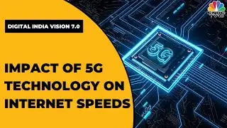 Industry Experts Discuss Impact Of 5G Technology On Internet Speeds & More |Digital India Vision 7.0