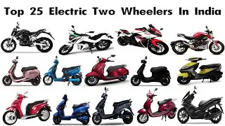 Top 25 Electric Two Wheelers In India | Best Electric Two Wheelers In India.
