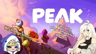 〘PEAK〙HOW DO YOU PLAY CASUAL GAMES??? (collab w/@ttvsleepynixie plus more!)