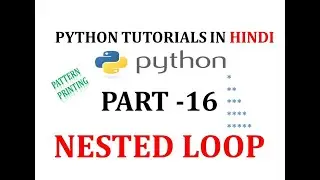 How to create Nested loop in python in hindi | Pattern printing in python | nested loop in python