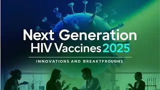 Next Generation HIV Vaccines 2025