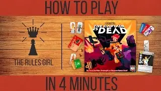 How to Play The Captain is Dead in 4 Minutes - The Rules Girl