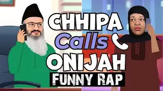 Chhipa Sahab Calls Onijah | Funny Rap